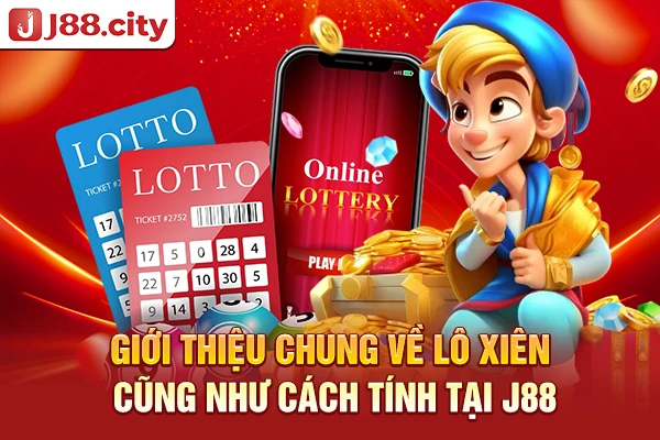 Giới thiệu chung về lô xiên cũng như cách tính tại J88