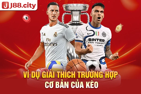 Ví dụ giải thích trường hợp cơ bản của kèo